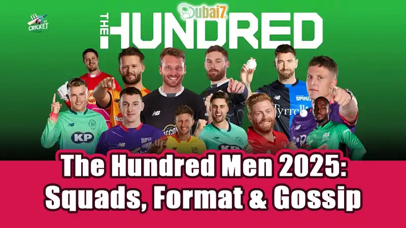 The Hundred Men’s Competition 2025: Squads, Format & Gossip