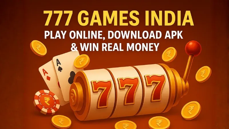 777 Games India: Play Online, Download APK & Win Real Money