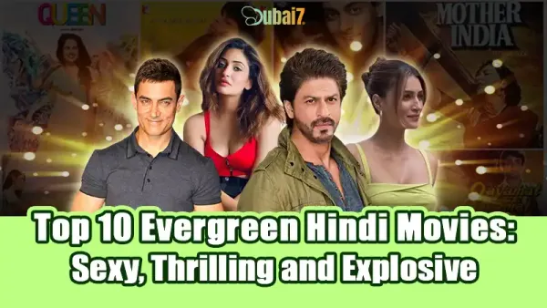 Top 10 Evergreen Hindi Movies: Sexy, Thrilling and Explosive