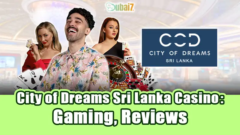 City of Dreams Sri Lanka Casino: Gaming, Reviews
