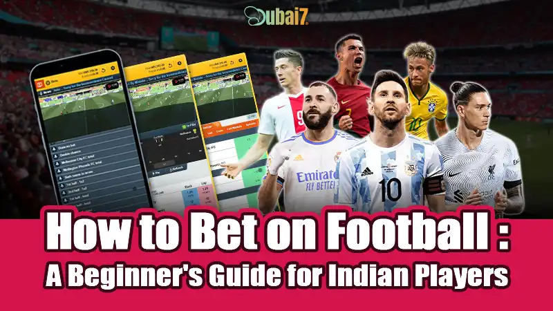 How to Bet on Football: A Beginner's Guide for Indian Players