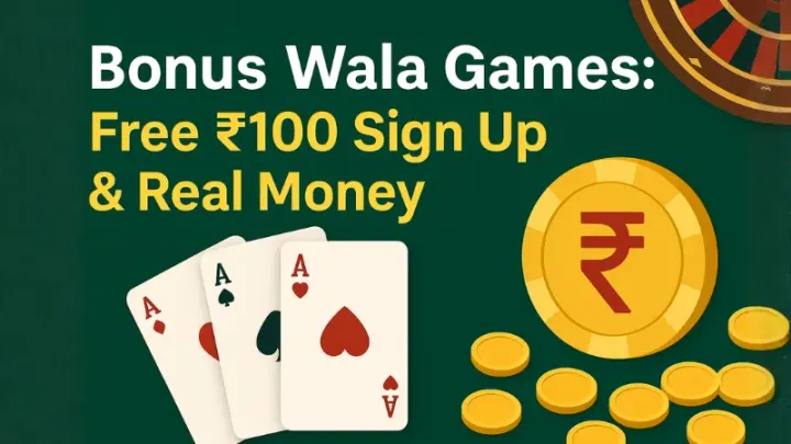 Bonus Wala Games: Free ₹100 Sign Up & Real Money